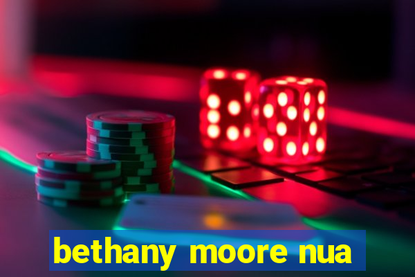 bethany moore nua